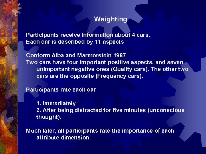 Weighting Participants receive information about 4 cars. Each car is described by 11 aspects