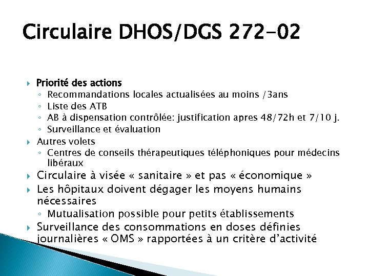 Circulaire DHOS/DGS 272 -02 Priorité des actions ◦ Recommandations locales actualisées au moins /3