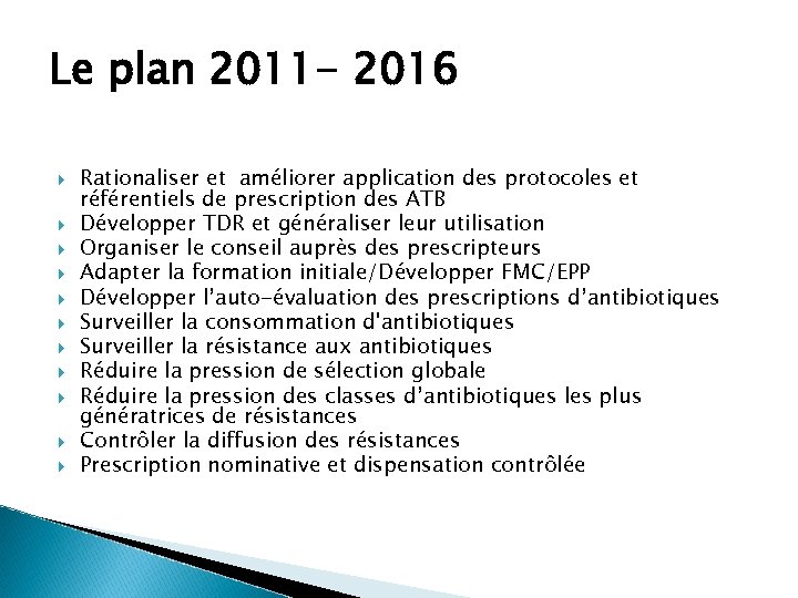 Le plan 2011 - 2016 Rationaliser et améliorer application des protocoles et référentiels de