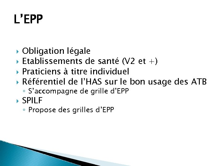 L’EPP Obligation légale Etablissements de santé (V 2 et +) Praticiens à titre individuel