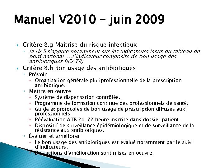 Manuel V 2010 – juin 2009 Critère 8. g Maîtrise du risque infectieux Critère