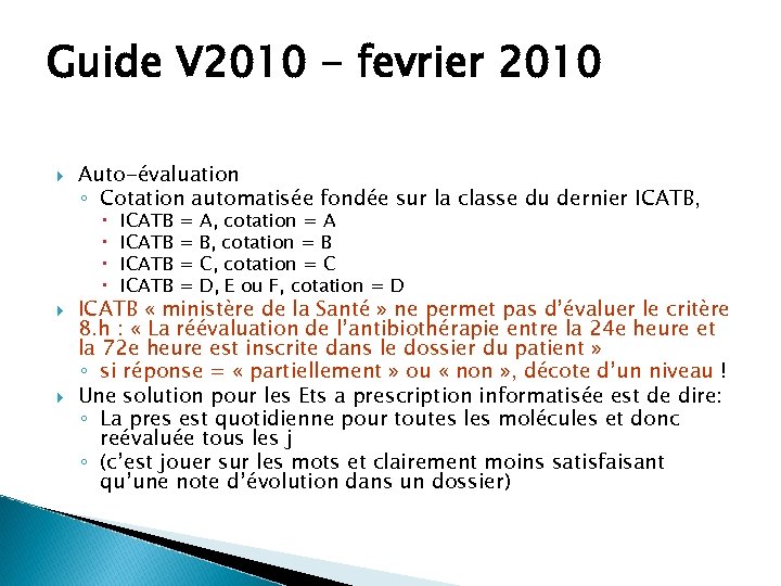 Guide V 2010 - fevrier 2010 Auto-évaluation ◦ Cotation automatisée fondée sur la classe