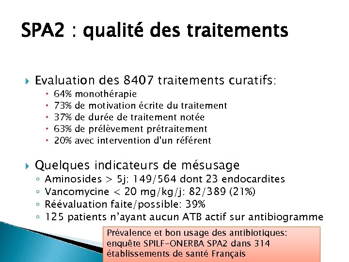 SPA 2 : qualité des traitements Evaluation des 8407 traitements curatifs: 64% 73% 37%