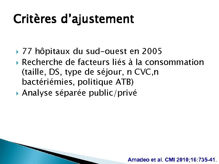 Critères d’ajustement 77 hôpitaux du sud-ouest en 2005 Recherche de facteurs liés à la