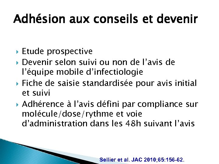 Adhésion aux conseils et devenir Etude prospective Devenir selon suivi ou non de l’avis