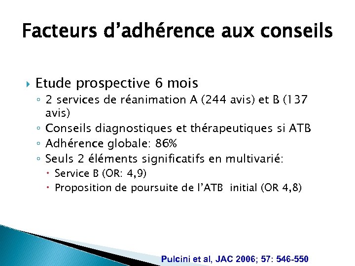 Facteurs d’adhérence aux conseils Etude prospective 6 mois ◦ 2 services de réanimation A