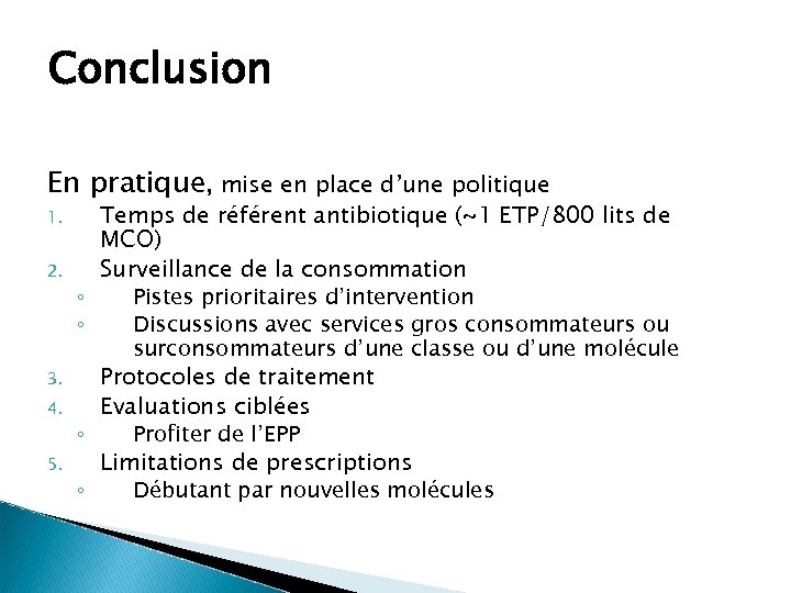 Conclusion En pratique, mise en place d’une politique 1. 2. ◦ ◦ 3. 4.