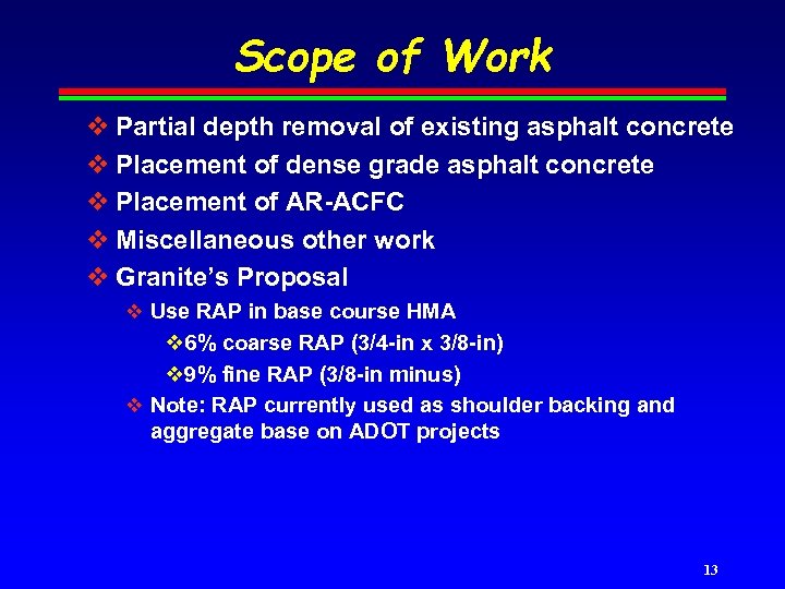 Scope of Work v Partial depth removal of existing asphalt concrete v Placement of