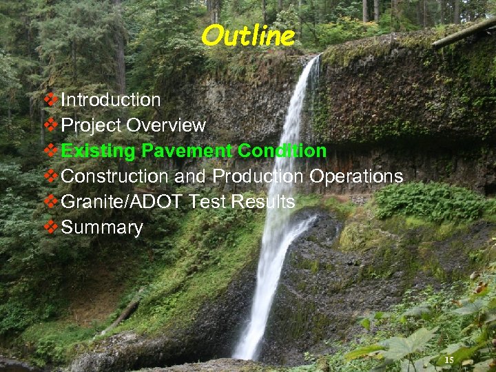 Outline v Introduction v Project Overview v Existing Pavement Condition v Construction and Production