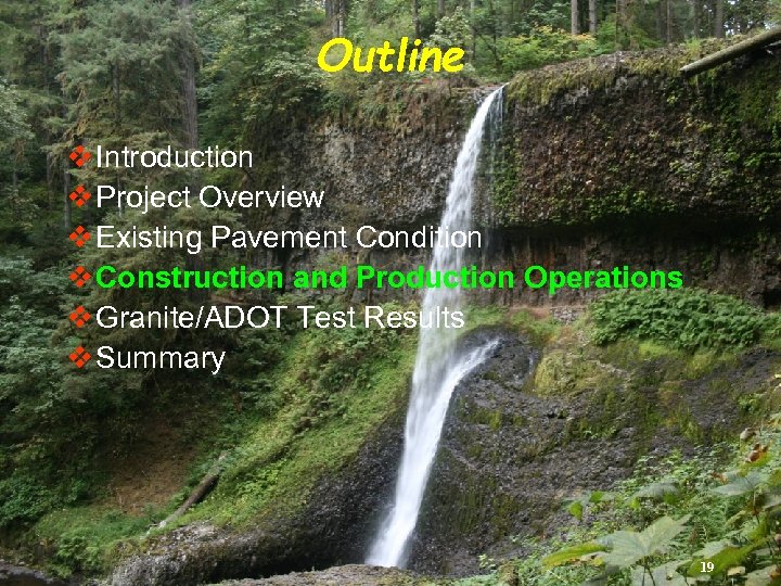 Outline v Introduction v Project Overview v Existing Pavement Condition v Construction and Production