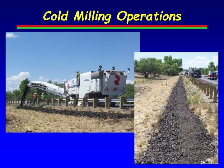 Cold Milling Operations 20 