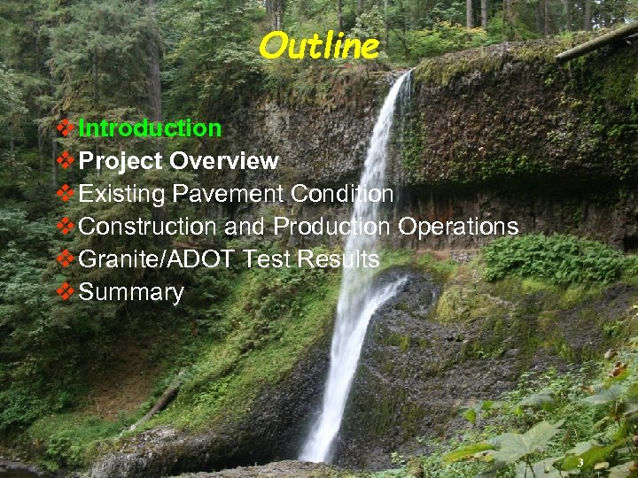 Outline v Introduction v Project Overview v Existing Pavement Condition v Construction and Production