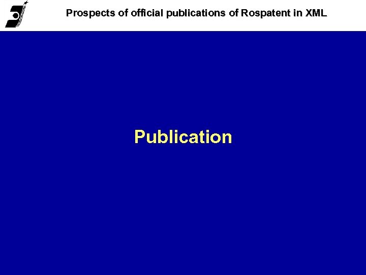 Prospects of official publications of Rospatent in XML Publication 