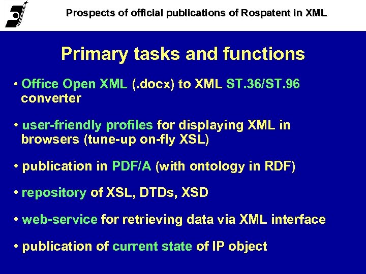 Prospects of official publications of Rospatent in XML Primary tasks and functions • Office