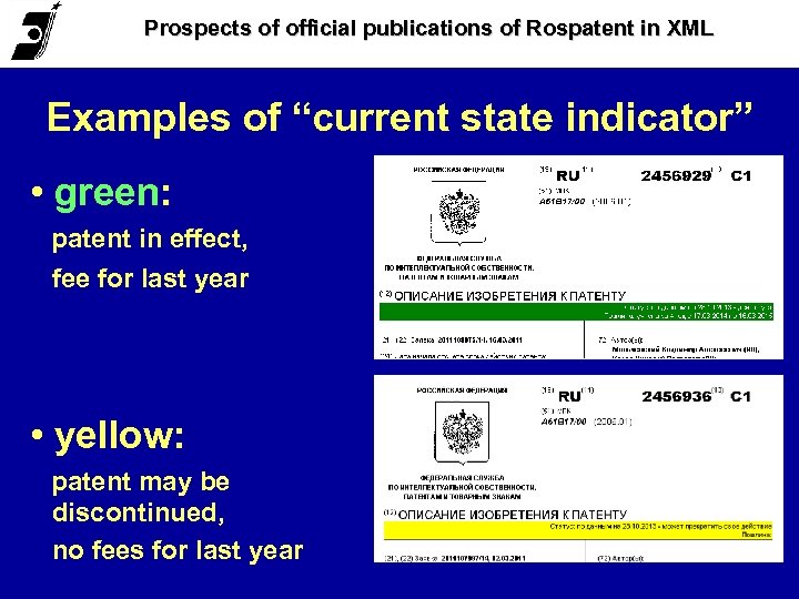 Prospects of official publications of Rospatent in XML Examples of “current state indicator” •