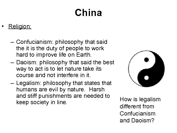 China • Religion: – Confucianism: philosophy that said the it is the duty of