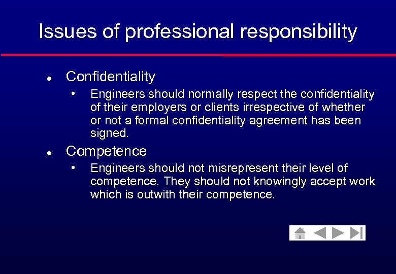 Issues of professional responsibility l Confidentiality • l Engineers should normally respect the confidentiality