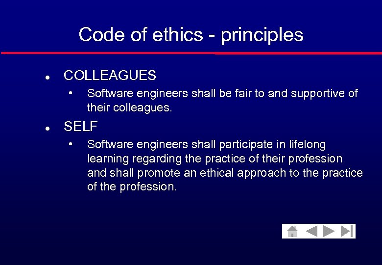 Code of ethics - principles l COLLEAGUES • l Software engineers shall be fair