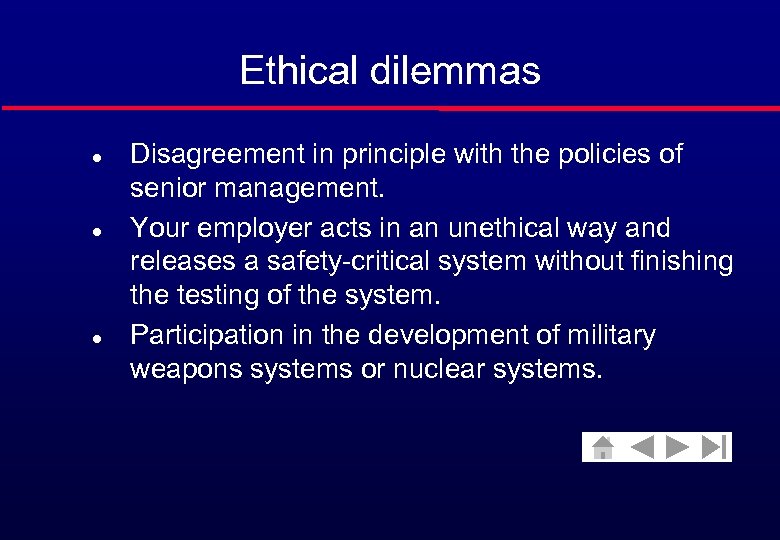 Ethical dilemmas l l l Disagreement in principle with the policies of senior management.