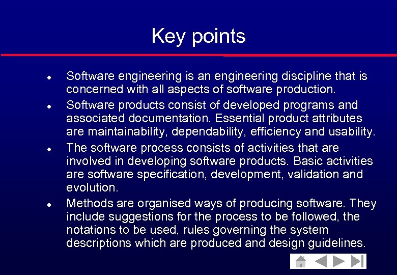 Key points l l Software engineering is an engineering discipline that is concerned with