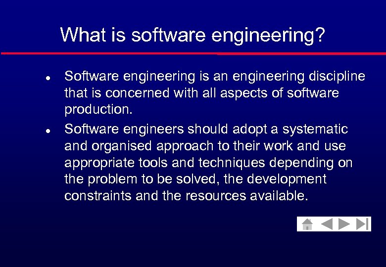 What is software engineering? l l Software engineering is an engineering discipline that is