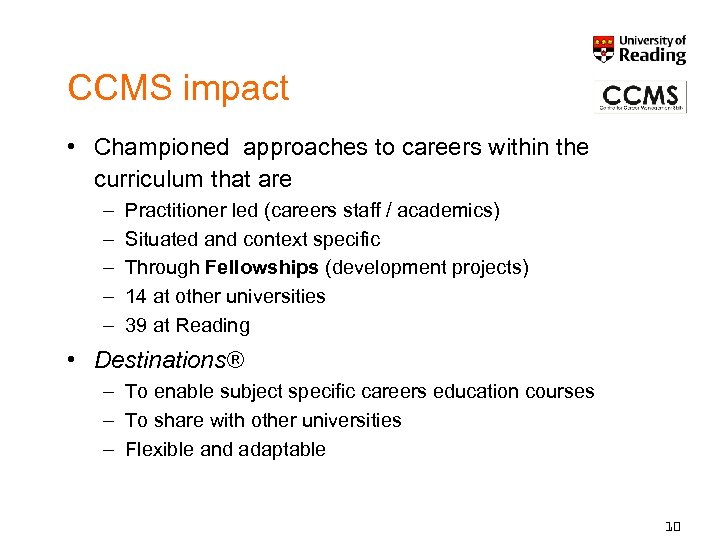 CCMS impact • Championed approaches to careers within the curriculum that are – –