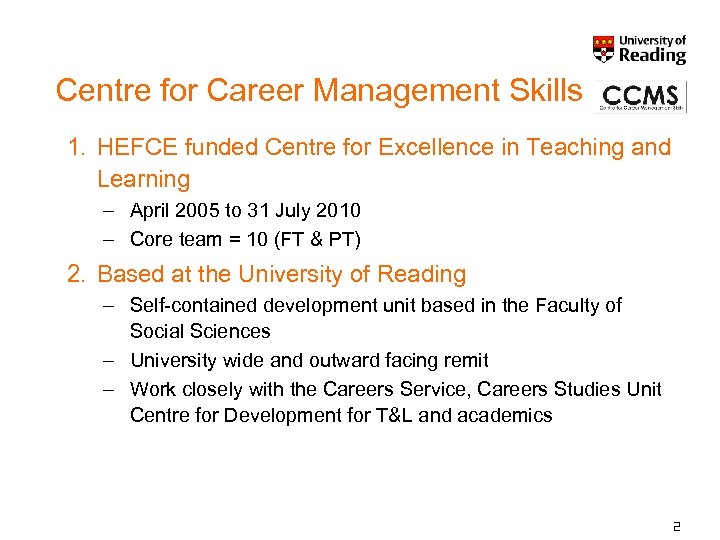 Centre for Career Management Skills 1. HEFCE funded Centre for Excellence in Teaching and