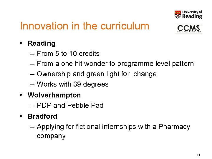 Innovation in the curriculum • Reading – From 5 to 10 credits – From