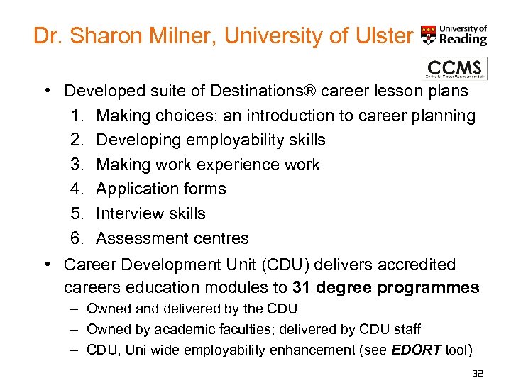 Dr. Sharon Milner, University of Ulster • Developed suite of Destinations® career lesson plans