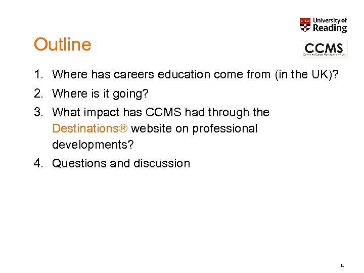 Outline 1. Where has careers education come from (in the UK)? 2. Where is