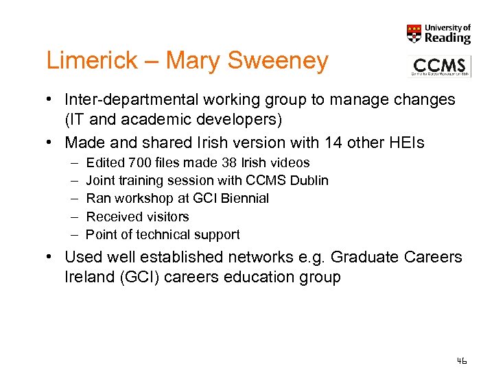 Limerick – Mary Sweeney • Inter-departmental working group to manage changes (IT and academic