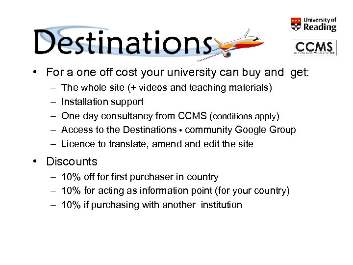 Buying Destinations ® • For a one off cost your university can buy and