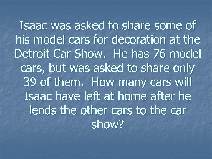 Isaac was asked to share some of his model cars for decoration at the