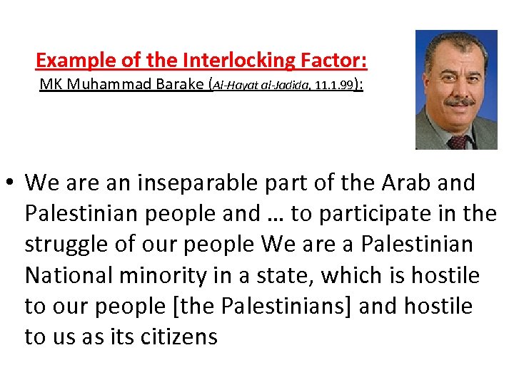 Example of the Interlocking Factor: MK Muhammad Barake (Al-Hayat al-Jadida, 11. 1. 99): •
