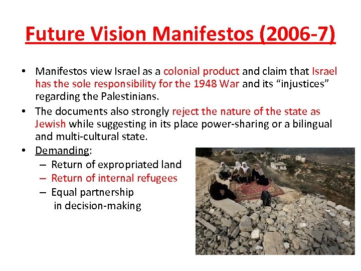 Future Vision Manifestos (2006 -7) • Manifestos view Israel as a colonial product and