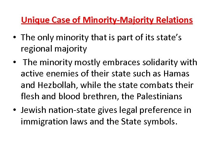 Unique Case of Minority-Majority Relations • The only minority that is part of its