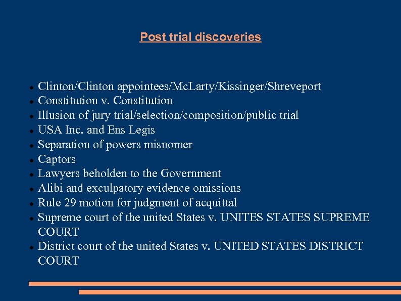 Post trial discoveries Clinton/Clinton appointees/Mc. Larty/Kissinger/Shreveport Constitution v. Constitution Illusion of jury trial/selection/composition/public trial