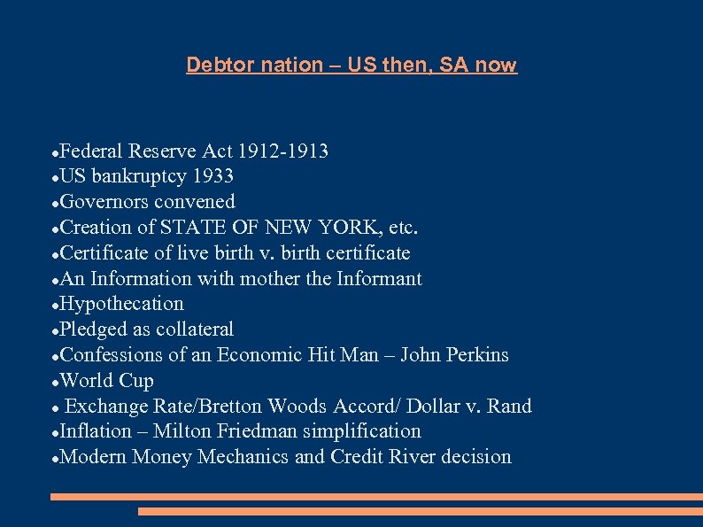 Debtor nation – US then, SA now Federal Reserve Act 1912 -1913 US bankruptcy