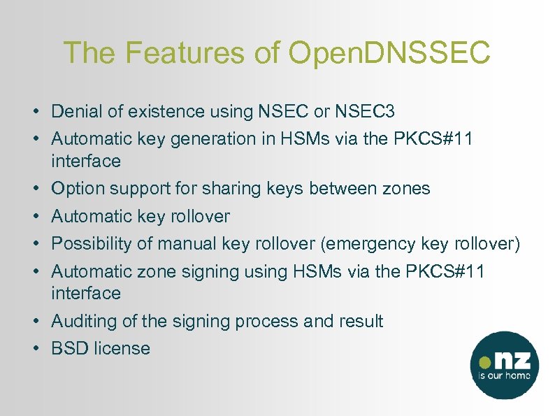 The Features of Open. DNSSEC • Denial of existence using NSEC or NSEC 3