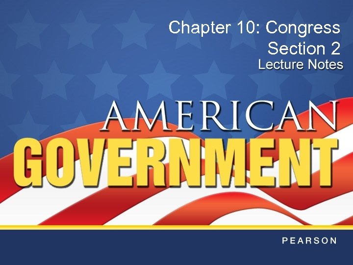 Chapter 10: Congress Section 2 