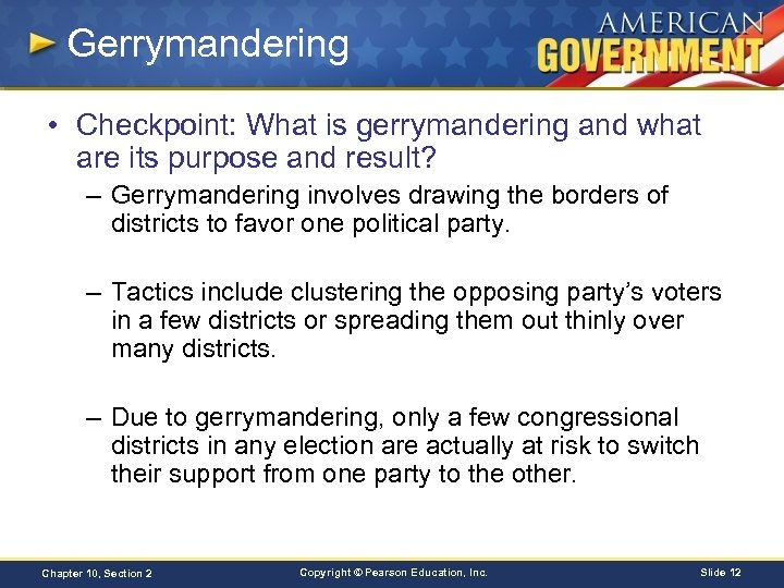 Gerrymandering • Checkpoint: What is gerrymandering and what are its purpose and result? –