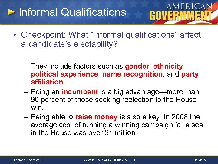 Informal Qualifications • Checkpoint: What “informal qualifications” affect a candidate’s electability? – They include