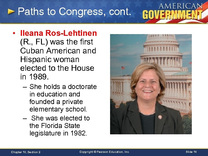 Paths to Congress, cont. • Ileana Ros-Lehtinen (R. , FL) was the first Cuban