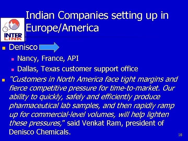 Indian Companies setting up in Europe/America n Denisco n n n Nancy, France, API