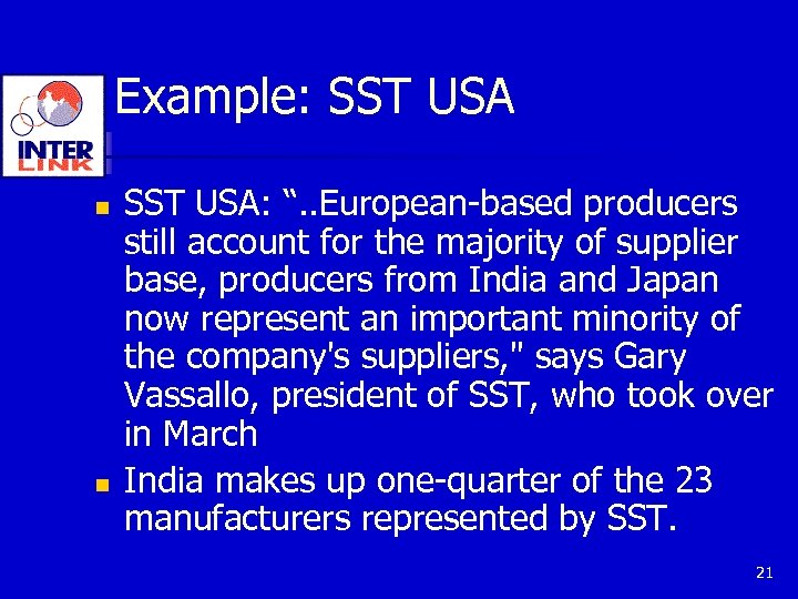 Example: SST USA n n SST USA: “. . European-based producers still account for