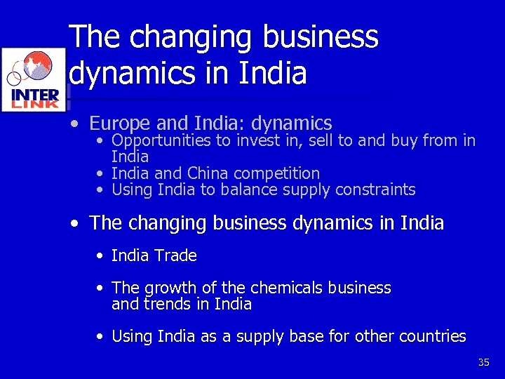The changing business dynamics in India • Europe and India: dynamics • Opportunities to