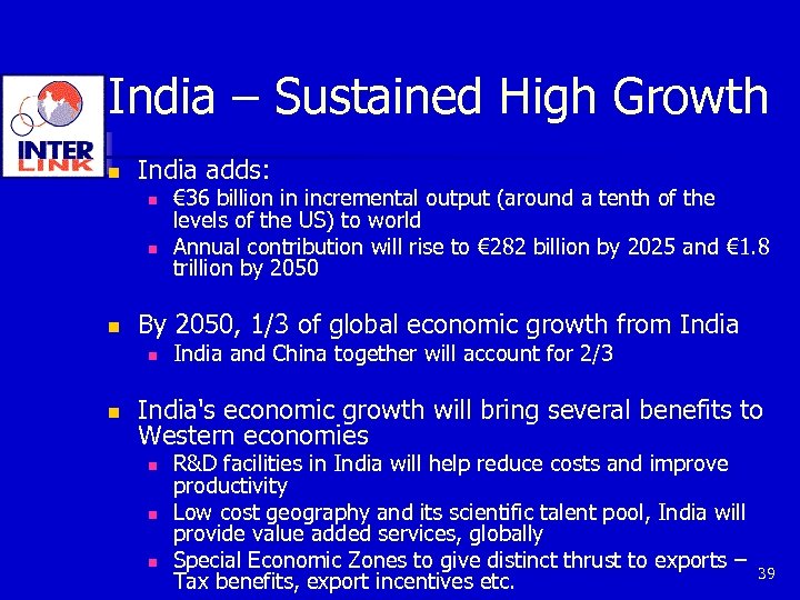 India – Sustained High Growth n India adds: n n n By 2050, 1/3