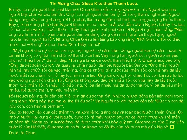 Tin Mừng Chúa Giêsu Kitô theo Thánh Luca. Khi ấy, có một người biệt