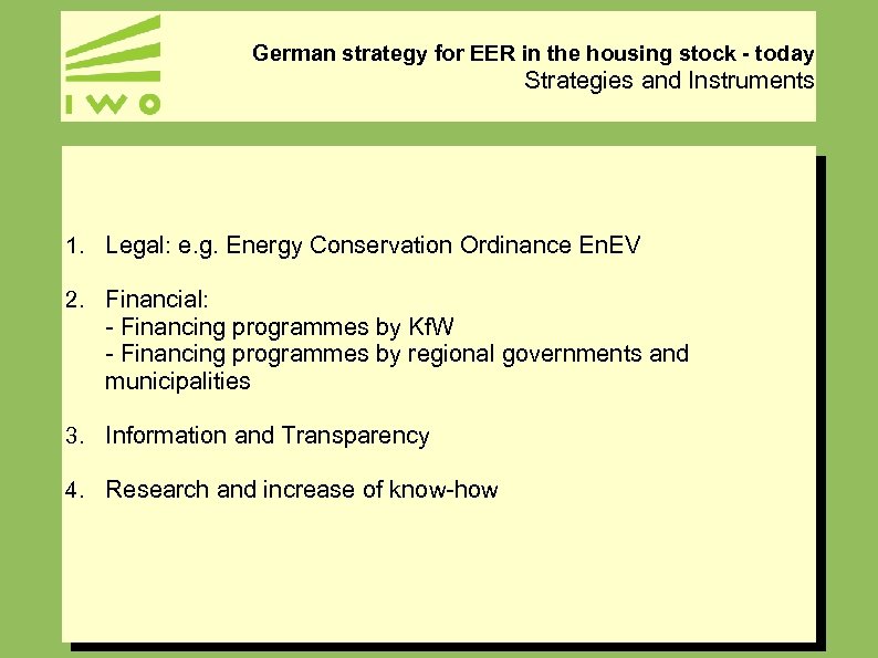 German strategy for EER in the housing stock - today Strategies and Instruments 1.