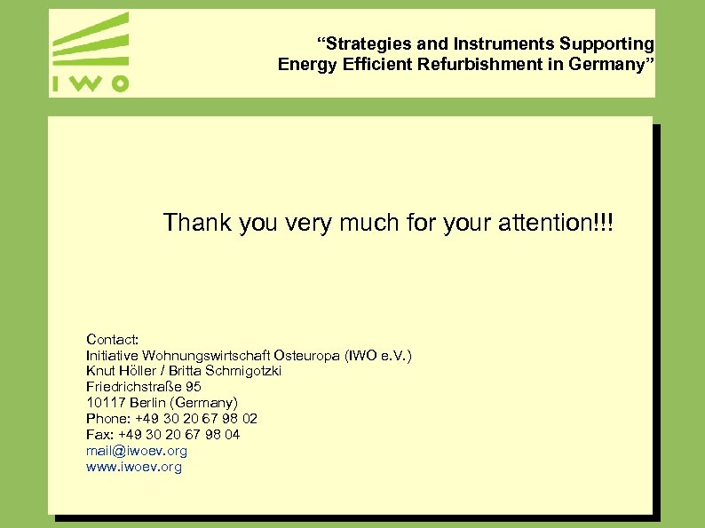 “Strategies and Instruments Supporting Energy Efficient Refurbishment in Germany” Thank you very much for